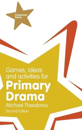 Games, Ideas and Activities for Primary Drama (Classroom Gems) von Pearson